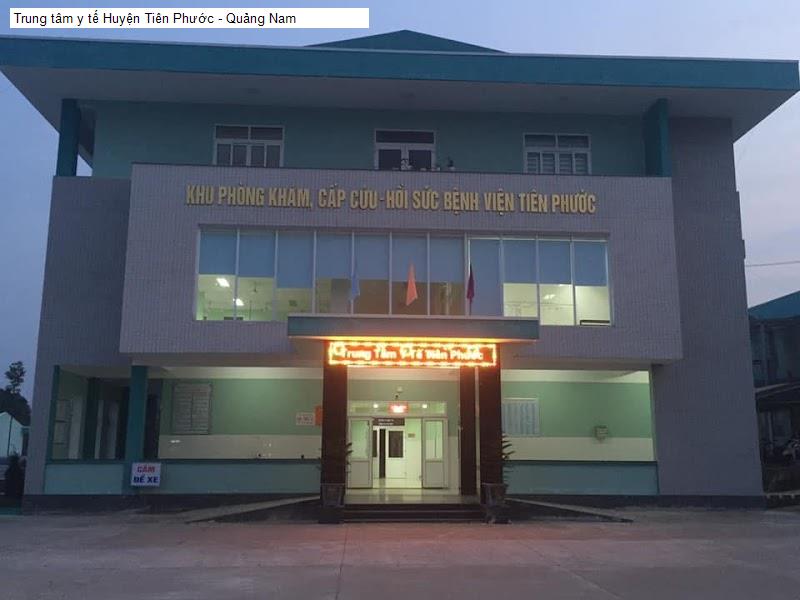 Trung tâm y tế Huyện Tiên Phước - Quảng Nam