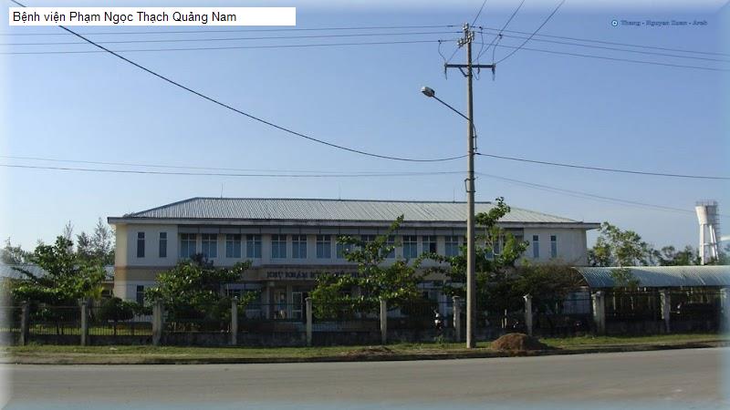 Bệnh viện Phạm Ngọc Thạch Quảng Nam