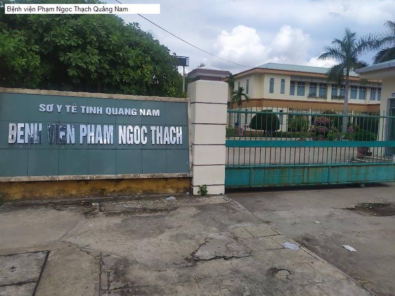 Bệnh viện Phạm Ngọc Thạch Quảng Nam